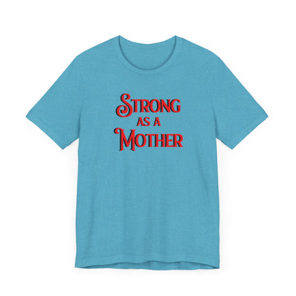 Unisex Strong as a Mother Classic Jersey Short Sleeve Tee