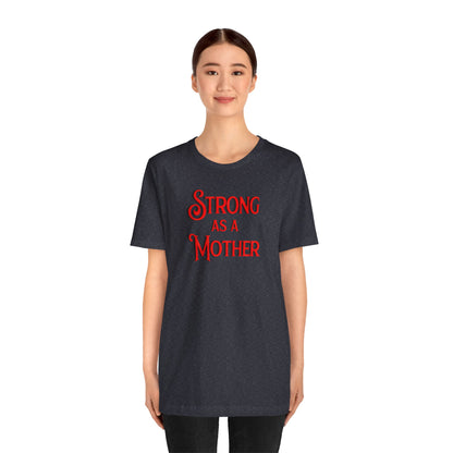 Strong as a Mother Classic Unisex Jersey Short Sleeve Tee