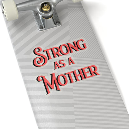 Strong as a Mother Sticker