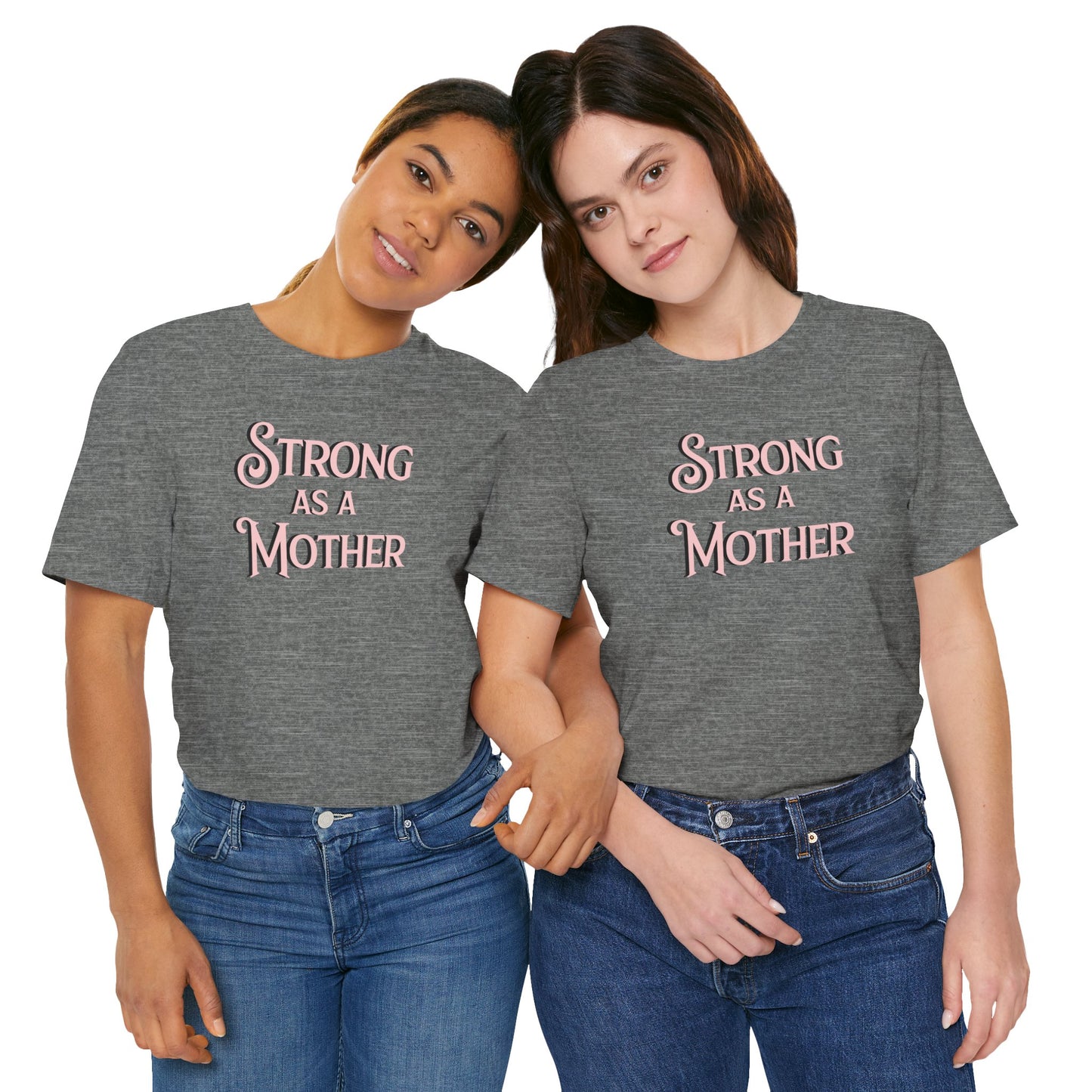 Strong as a Mother Classic Unisex Jersey Short Sleeve Tee