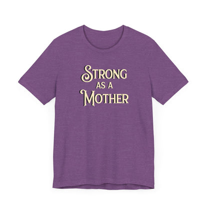 Strong as a Mother Classic Unisex Jersey Short Sleeve Tee